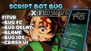 SCRIPT BOT BUG X-FLOW V6 GANAS || CRASH UI DELAY || CRASH BLANK BUG IOS GANAS TEMBUS WA ORI 🔥