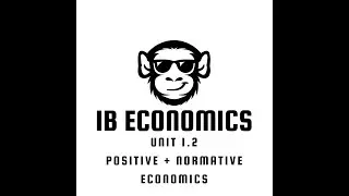 IB Economics unit 1.2 The role of positive and normative economics