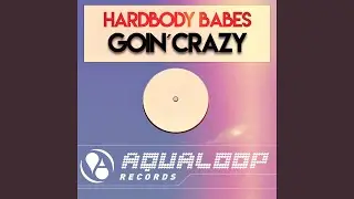 Goin'Crazy (Pulsedriver Remix)