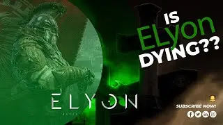??? Is Elyon Dying ???