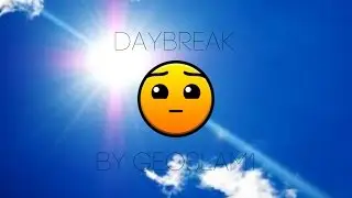 Geometry Dash - Daybreak by Geoslam1