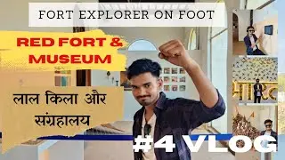 Lal Qila 6 Museum View | लाल किला 6 म्यूजियम | Red Fort Delhi |Full Vlog|