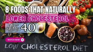 8 Foods That Naturally Lower LDL Cholesterol After 40 | What Every Woman Should Know