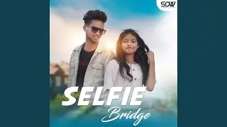 Selfie Bridge
