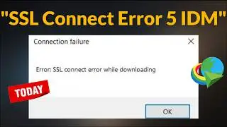 How To Fix SSL Connect Error 5 IDM - SSL Connection Error While Downloading - Connection Failure