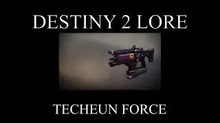 Destiny 2 Lore - Forsaken - Techeun Force