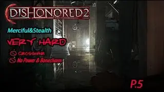 Dishonored 2(Very Hard/NO KILL/STEALTH)P.5 -  Addermire Institute 2/2