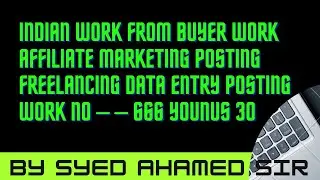 Indian Work From Buyer WorkAffiliate Marketing PostingFreelancing DatWork No &ndash; &ndash; 666 Younus 30