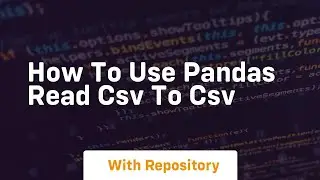 how to use pandas read csv to csv
