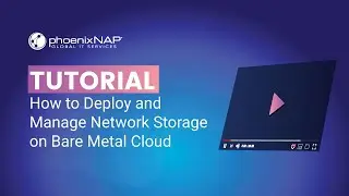 How to Deploy and Manage Network Storage on Bare Metal Cloud
