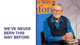 We've Never Been This Way Before | R.T. Kendall
