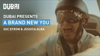 Dubai: A Brand New You | Zac Efron & Jessica Alba