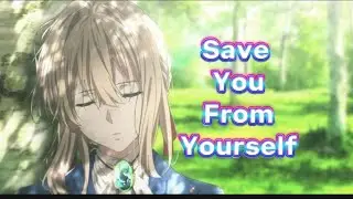 Nightcore - Save you from yourself - Arien feat Alyssa Danisse (Prod. Dakota Pulse)