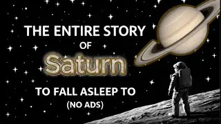 Boring Astronomy For Sleep | The Entire Story Of Saturn To Fall Asleep Too