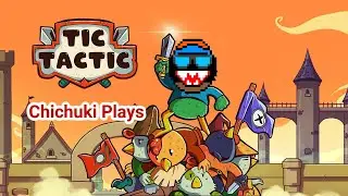 Tic-Tac-Toe To The Extreme! Chichuki Plays Tic Tactic