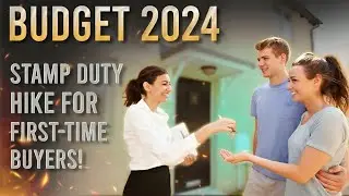 Budget 2024: Stamp Duty Hike for First-Time Buyers!