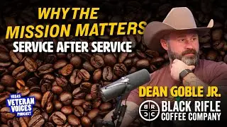 How Black Rifle Coffee Company Serves Veterans After the Uniform Comes Off w/ Dean Goble