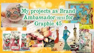 Overview of my projects as Brand Ambassador 2022-2023 for Graphic 45 - &Uuml;berblick meiner Projekte