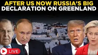 LIVE | Lavrov&rsquo;s BIG DECLARATION, &lsquo;Greenland Not Natural Part Of Denmark&rsquo;; Mocks U.S-Europe Fight