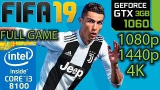 FIFA 19 - GTX 1060 3gb - i3 8100 - 1080p - 1440p - 4K - Full Game