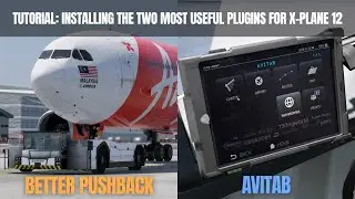2 самых полезных плагина для X-Plane 12 | Как установить Avitab и Better Pushback