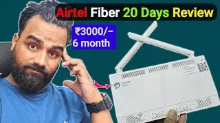 Airtel FIBER 20 Day Review | airtel xstream fiber review | airtel xstream fiber 40 mbps plan review