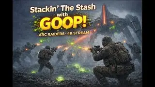 MAXED-OUT Goopy PVP! Arc Raiders 4k Stream!