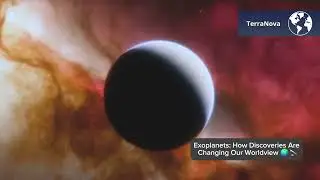 Exoplanets: How Discoveries Are Changing Our Worldview 🌍🔭 | TerraNova