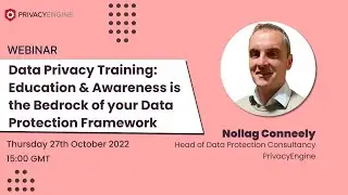 Data Privacy Training: Education & Awareness is the Bedrock of your Data Protection Framework