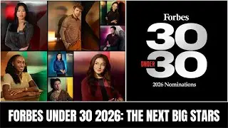 Meet the Forbes Under 30 Class of 2026: Celebrities, Athletes & Rising Stars Revealed!