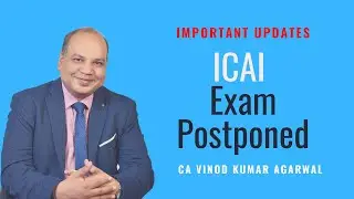 IMP: ICAI Exam Postponed | May 2021 | CA Vinod Kumar Agarwal | A S Foundation