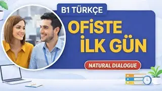 B1 Türkçe Dinleme | Ofiste İlk Gün (Intermediate Turkish Listening Practice with a Dialogue)