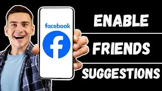 How to Enable Facebook Friends Suggestions | Facebook Suggested Friends Stalking