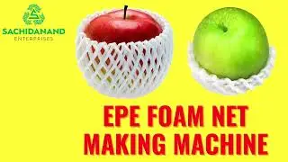 EPE Foam Fruit Net Making Machine And Raw Material Supplier in India | Sachidanand Enterprises
