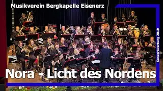 Nora - Licht des Nordens ▪︎ Musikverein Bergkapelle Eisenerz [LIVE]