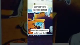Art History in 30 Seconds!! The Persistence of Memory by Salvador Dali