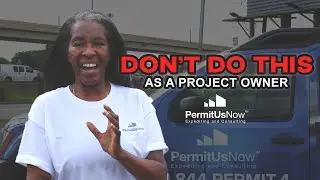DO NOT DO THIS As A Project Owner | PermitUsNow Tips
