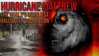 The World's Deadliest Halloween Decoration: Hurricane Matthew