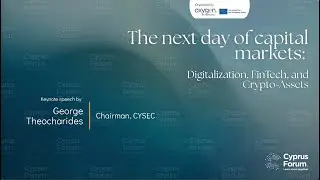 Cyprus Forum 2025 | The Next Day of Capital Markets: Digitalization, FinTech, and Crypto-Assets