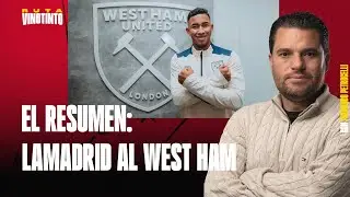 PASE DE LAMADRID AL WEST HAM | EL RESUMEN DE RUTA VINOTINTO🚨