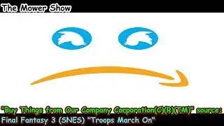 Mower Show Source: Final Fantasy 6 (SNES) Troops March (UST: 