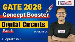 GATE Concept Booster - Part 6 | Digital Circuits | GATE Solved Questions EC | EE | J.Jeprakash