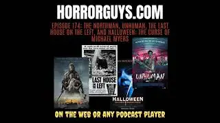 The Northman, Unhuman, The Last House on the Left, and Halloween: The Curse of Michael Myers