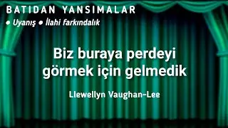 Biz buraya perdeyi g&ouml;rmek i&ccedil;in gelmedik