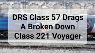 DRS Class 57 Drags A Broken Down Class 221 Voyager
