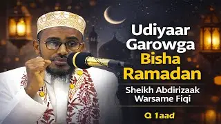 Udiyaar garowga Bisha Ramadan || Sheikh Abdirazak Warsame