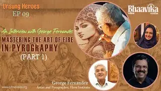 An Interview with George Fernandes Mastering the Art of Fire in Pyrography (Part 01)
