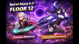 Spiral Abyss Floor 12 (6.2) | Kazuha National & Clorinde Overload