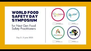 World Food Safety Day 2025 Symposium | Day 2
