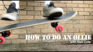 SKATEBOARDING - How to ollie by Neil Cole